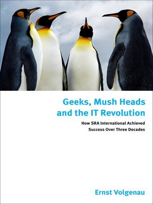 cover image of Geeks, Mush Heads and the IT Revolution